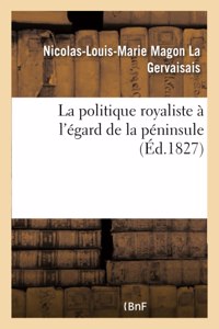 La Politique Royaliste À l'Égard de la Péninsule