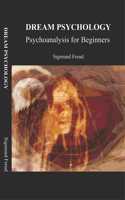 Dream Psychology Psychoanalysis for Beginners