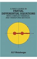 A First Course in Partial Differential Equations with Complex Variables and Transform Methods