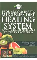 Prof. Arnold Ehret's Mucusless Diet Healing System