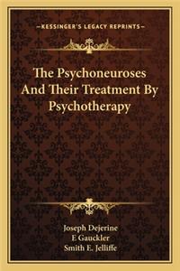 The Psychoneuroses And Their Treatment By Psychotherapy