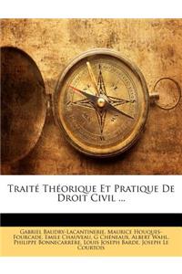 Traite Theorique Et Pratique de Droit Civil ...