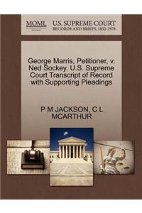 George Marris, Petitioner, V. Ned Sockey. U.S. Supreme Court Transcript of Record with Supporting Pleadings
