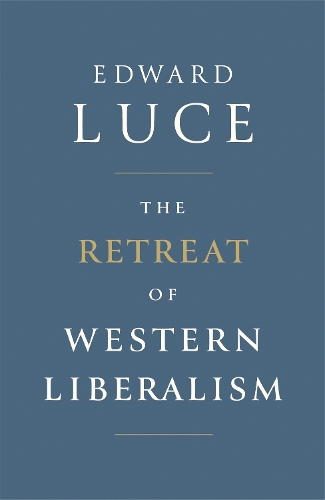 The Retreat of Western Liberalism