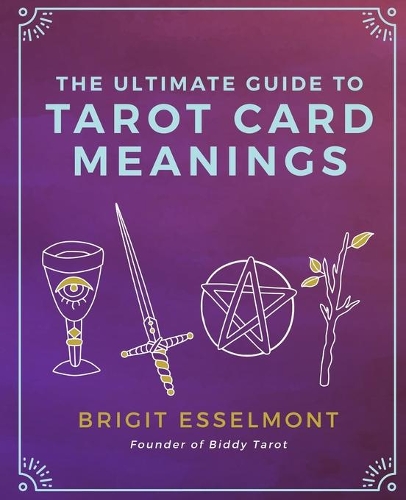 Ultimate Guide to Tarot Card Meanings