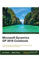 Microsoft Dynamics GP 2016 Cookbook