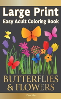 Large Print Easy Adult Coloring Book BUTTERFLIES & FLOWERS