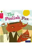 Oxford Reading Tree Traditional Tales: Level 4: The Foolish Fox