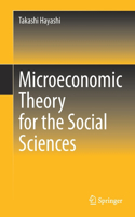 Microeconomic Theory for the Social Sciences