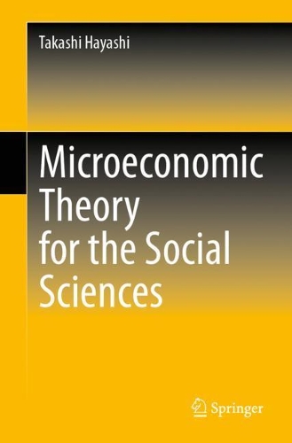 Microeconomic Theory for the Social Sciences