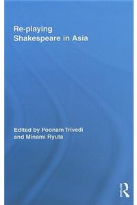 Re-playing Shakespeare in Asia