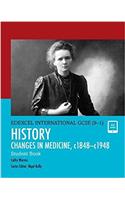 Pearson Edexcel International GCSE (9-1) History: Changes in Medicine, c1848–c1948 Student Book