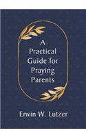 Practical Guide for Praying Parents