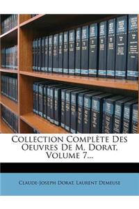 Collection Complète Des Oeuvres De M. Dorat, Volume 7...