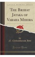The Brihat Jataka of Varaha Mihira (Classic Reprint)