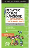Pediatric Dosage Handbook with International Trade Names Index: Including Neonatal Dosing, Drug Administration, & Extemporaneous Preparations