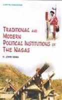 Traditional and Modern Political Institutions of The Nagas