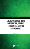 ENERGY STORAGE, GRID INTEGRATION, ENERGY ECONOMICS, AND THE ENVIRONMENT, 1ST EDITION