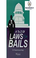 Whitesmann's A To Z Laws on Bails by Dr. Pramod Kumar Singh 2022 Edition