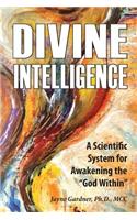 Divine Intelligence: A Scientific System for Awakening the 