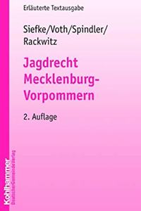 Jagdrecht Mecklenburg-Vorpommern: Erlauterte Textausgabe(Kommunale Schriften Fur Mecklenburg-Vorpommern)