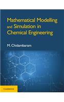 Mathematical Modelling and Simulation in Chemical Engineering