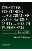 Definitions, Conversions, and Calculations for Occupational Safety and Health Professionals