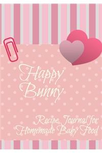 Happy Bunny: Recipe Journal for Homemade Baby Food