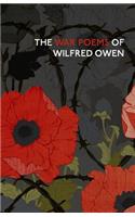 The War Poems Of Wilfred Owen