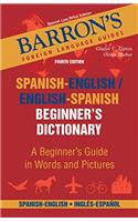 Spanish-English/English-Spanish Begineer's Dictionary: A Beginner's Guide in Words and Pictures