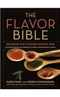 The Flavor Bible : The Essential Guide to Culinary Creativity, Based on the Wisdom of America's Most Imaginative Chefs