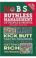 No B.S. Ruthless Management of People and Profits