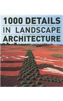 1000 Details in Landscape Architecture: A Selection of the World's Most Interesting Landscaping Elements