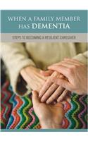 When a Family Member has DEMENTIA