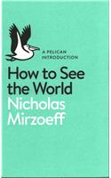 How to See the World