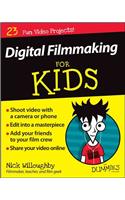 Digital Filmmaking For Kids For Dummies
