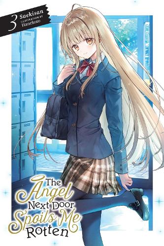 Angel Next Door Spoils Me Rotten, Vol. 3 (Light Novel)