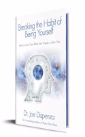 Breaking the Habit of Being Yourself