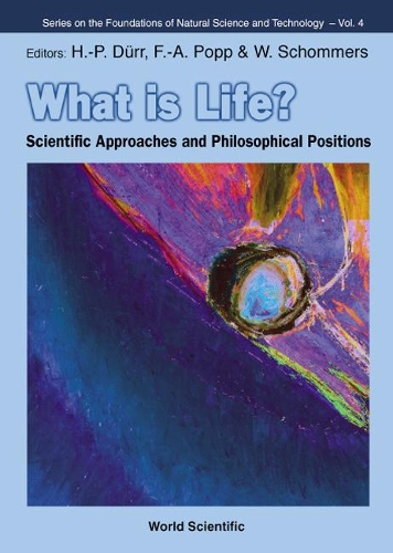What Is Life? Scientific Approaches and Philosophical Positions