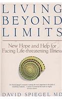 Living Beyond Limits: New Hope and Help for Facing Life-threatening Illness