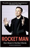 Rocket Man: Elon Musk in His Own Words