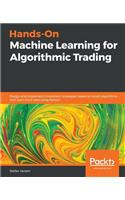 Hands-On Machine Learning for Algorithmic Trading