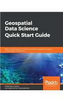 Geospatial Data Science Quick Start Guide