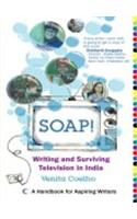 Soap! - Writing and Surviving Television in India