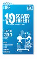 10 Last Years Solved Papers - Science (PCM): CBSE Class 12 for 2021 Examination