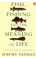 Fish, Fishing and the Meaning of Life