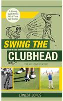 Swing the Clubhead (Golf digest classic series)