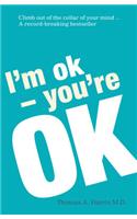 I'm Ok, You're Ok (L) [Paperback] Harris M.D., Thomas A.