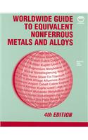 Worldwide Guide to Equivalent Nonferrous Metals and Alloys: Fourth Edition