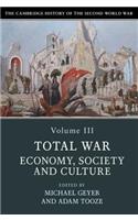Cambridge History of the Second World War: Volume 3, Total War: Economy, Society and Culture